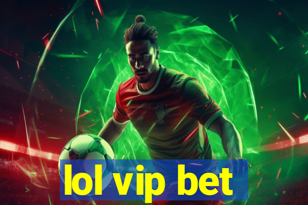 lol vip bet