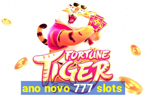 ano novo 777 slots