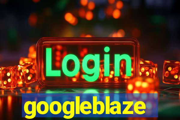 googleblaze