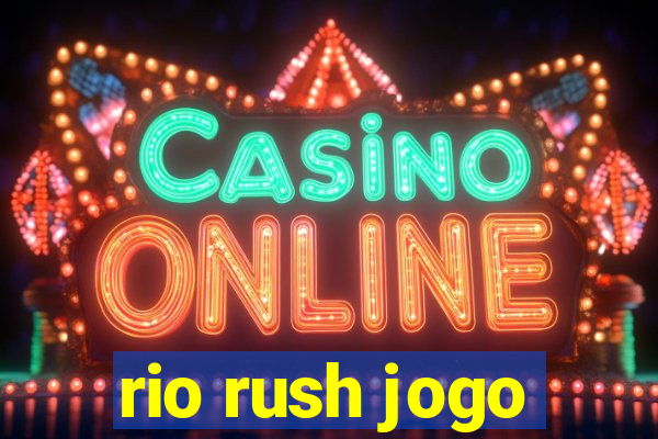 rio rush jogo