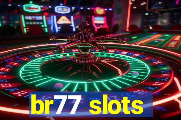 br77 slots