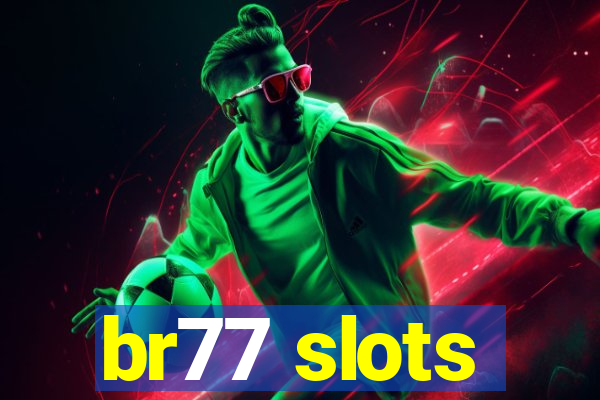 br77 slots