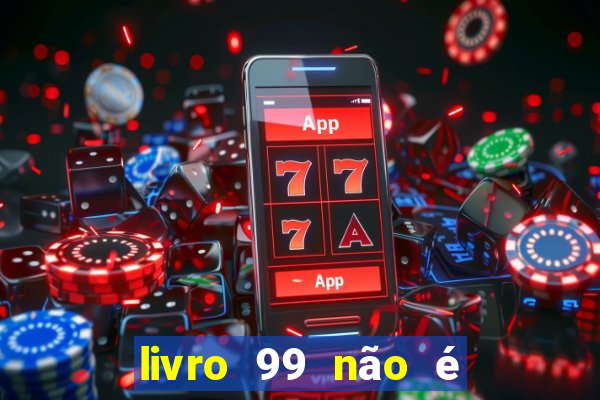 livro 99 não é 100 pdf grátis livro