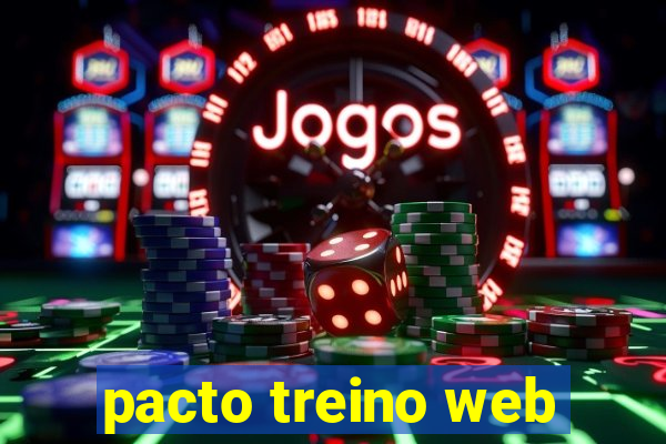 pacto treino web