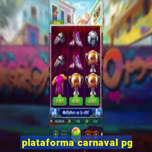 plataforma carnaval pg