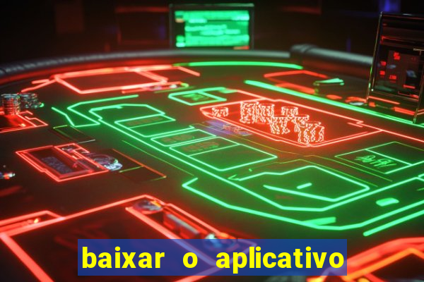 baixar o aplicativo vai de bet