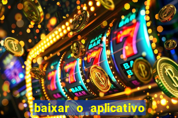 baixar o aplicativo vai de bet