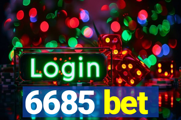 6685 bet