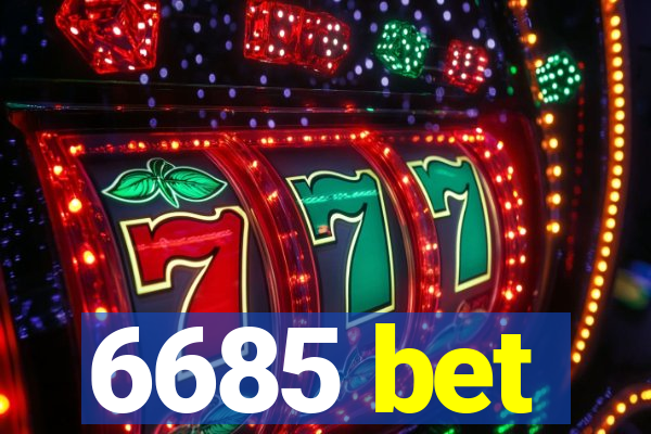 6685 bet