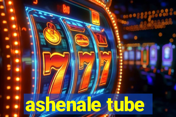 ashenale tube