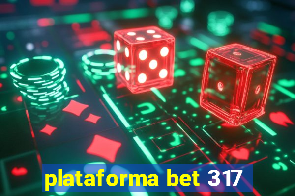 plataforma bet 317