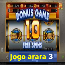 jogo arara 3