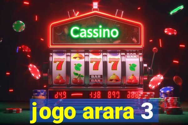 jogo arara 3