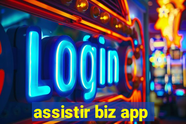 assistir biz app