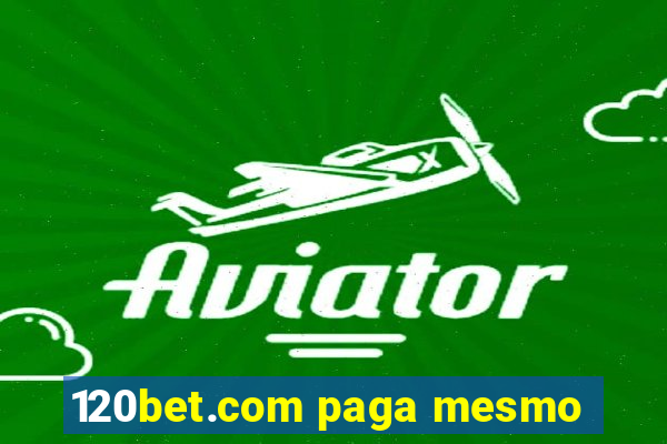 120bet.com paga mesmo