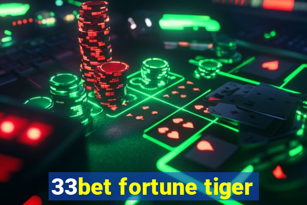 33bet fortune tiger