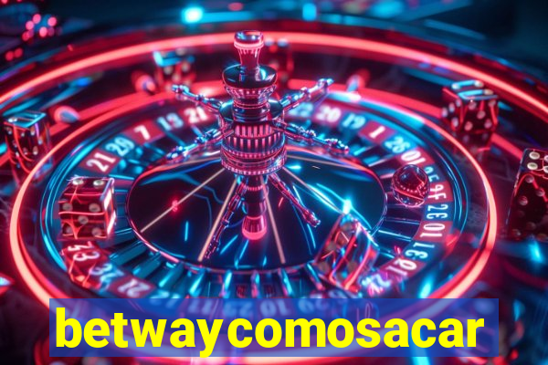 betwaycomosacar