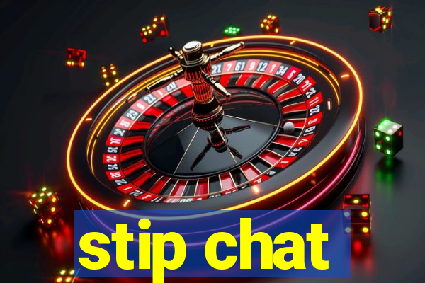 stip chat