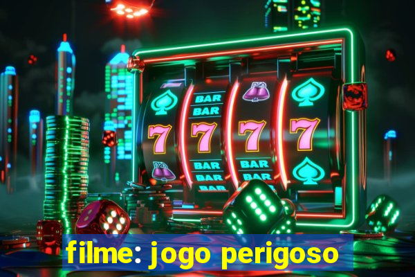 filme: jogo perigoso