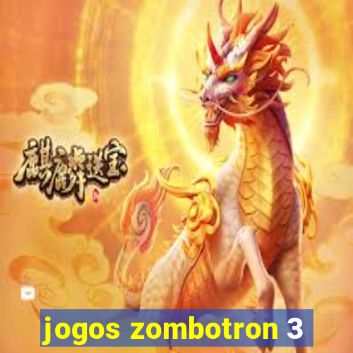 jogos zombotron 3