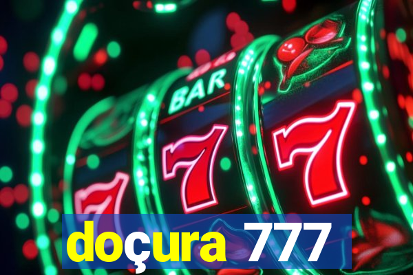 doçura 777