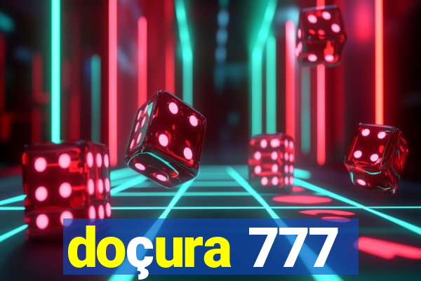 doçura 777