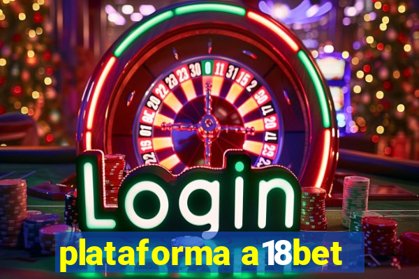 plataforma a18bet