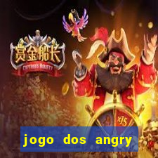 jogo dos angry birds rio