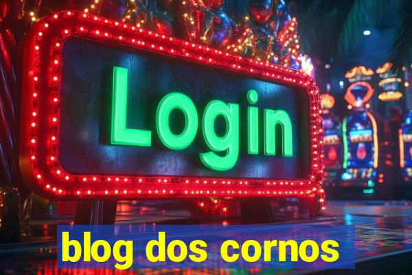 blog dos cornos