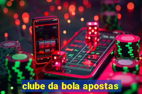 clube da bola apostas