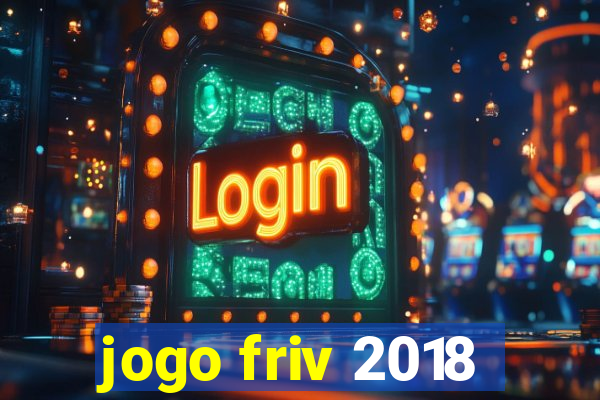 jogo friv 2018