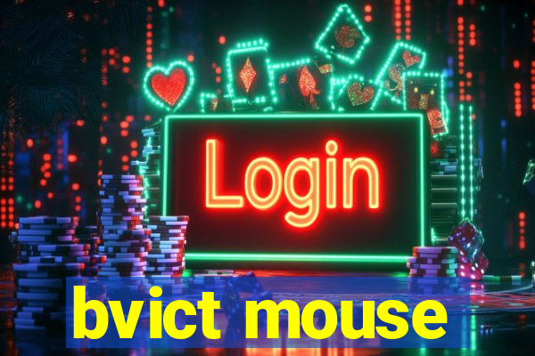 bvict mouse