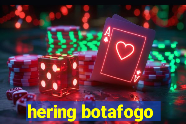 hering botafogo