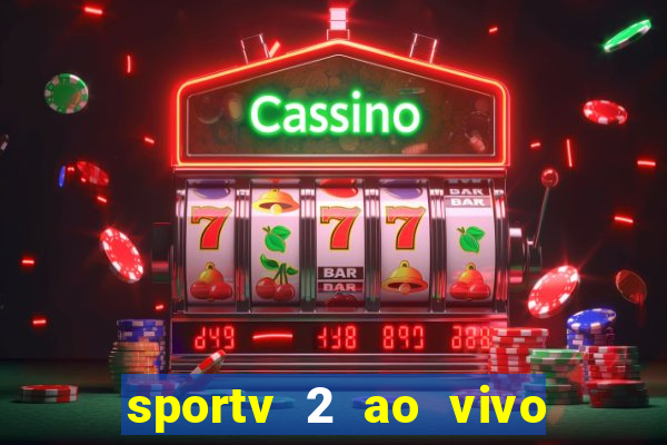 sportv 2 ao vivo mega canais