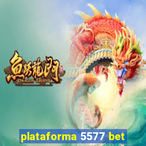 plataforma 5577 bet