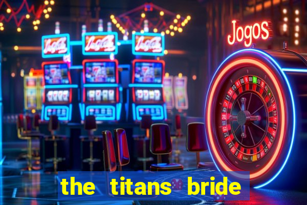 the titans bride cap 1