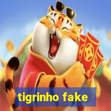 tigrinho fake