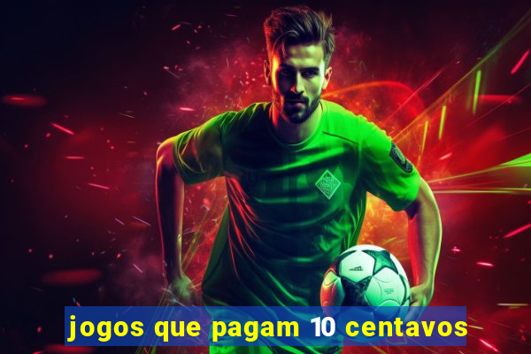 jogos que pagam 10 centavos