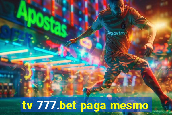 tv 777.bet paga mesmo