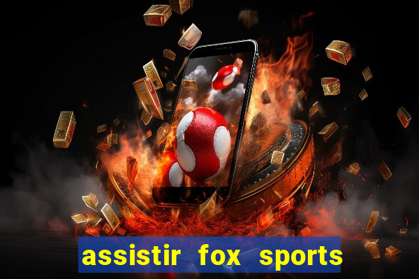 assistir fox sports 2 ao vivo