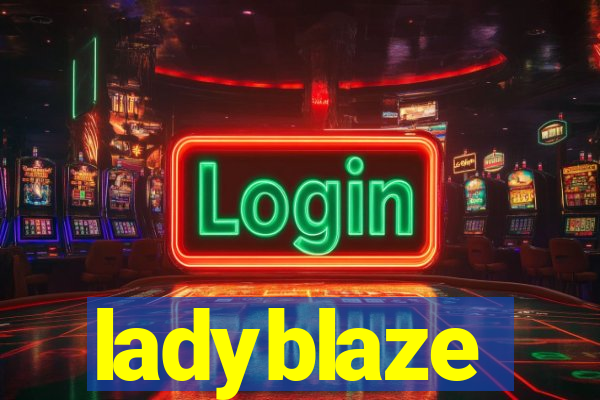 ladyblaze