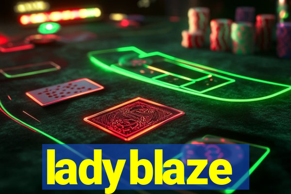 ladyblaze