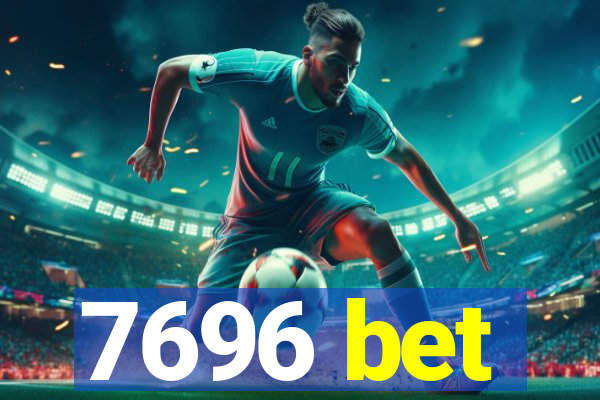 7696 bet