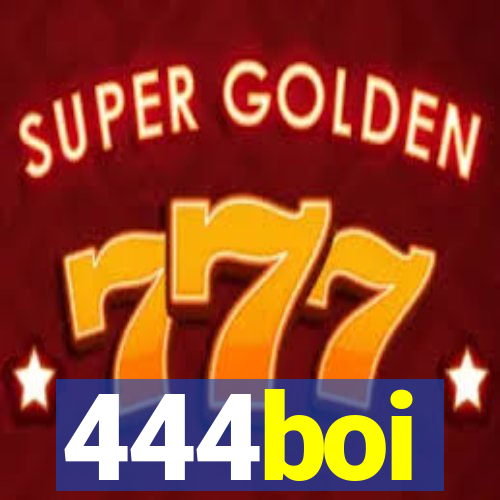 444boi