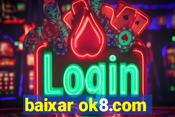 baixar ok8.com