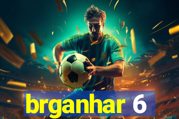 brganhar 6