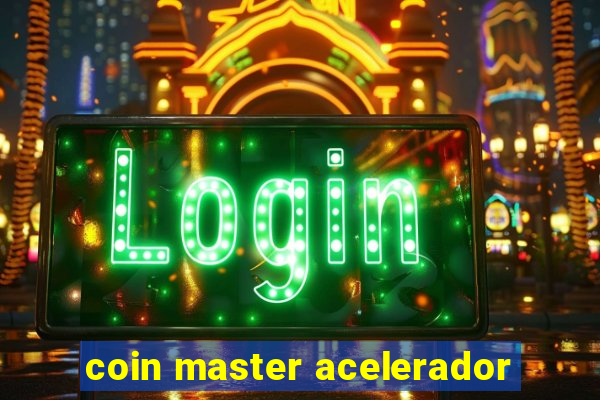 coin master acelerador