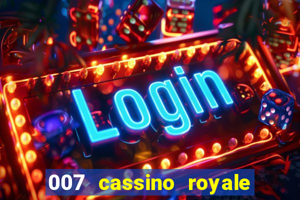 007 cassino royale filme completo em portugues