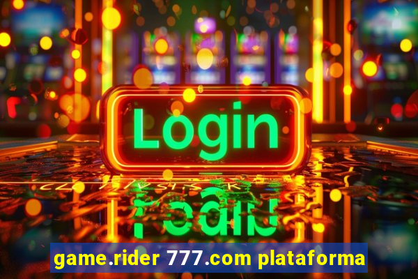 game.rider 777.com plataforma