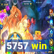 5757 win